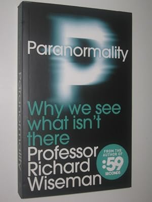 Imagen del vendedor de Paranormality : Why We See What Isn't There a la venta por Manyhills Books