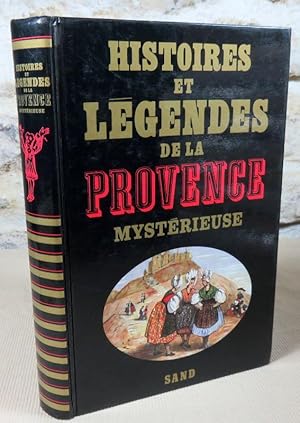 Image du vendeur pour Histoires et lgendes de la provence mystrieuse. mis en vente par Latulu