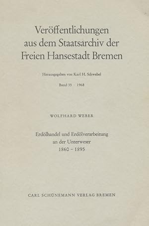 Immagine del venditore per Erdlhandel und Erdlverarbeitung an der Unterweser Verffentlichungen aus dem Staatsarchiv der Freien Hansestadt Bremen, Band 35 - Weber, Wolfhard: Erdlhandel und Erdlverarbeitung an der Unterweser Verffentlichungen aus dem Staatsarchiv der Freien Hansestadt Bremen, Band 35. venduto da Antiquariat Bernhardt