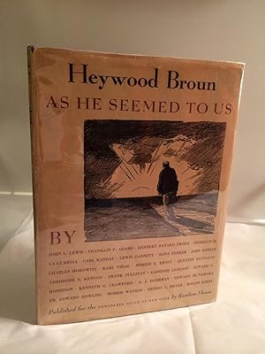 Immagine del venditore per Heywood Broun: As He Seemed to Us venduto da Needham Book Finders