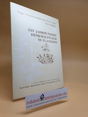 Seller image for Ein Jahrhundert Denkmalpflege in Flandern - Katalog der gleichnamigen Ausstellung im Historischen Archiv der Stadt Kln 1983 for sale by Roland Antiquariat UG haftungsbeschrnkt