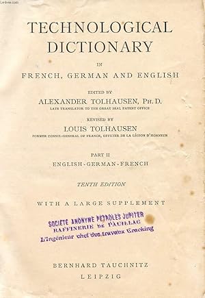 Bild des Verkufers fr TECHNOLOGICAL DICTIONARY IN FRENCH, GERMAN AND ENGLISH, PART II: ENGLISH - GERMAN - FRENCH zum Verkauf von Le-Livre