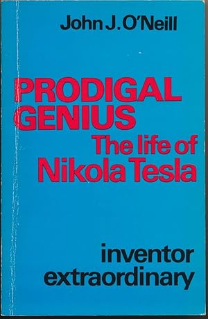 Prodigal Genius: The Life of Nikola Tesla.