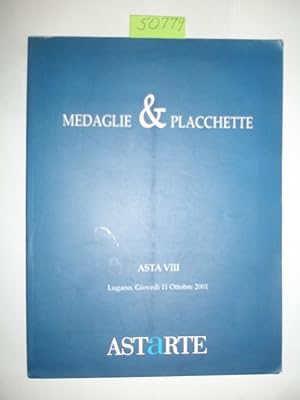 Seller image for Medaglie & Placchette appartenenti ad un esimio collezionista, Asta VIII, Lugano, Giovedi 11 Ottobre 2001 for sale by RogerCoyBooks