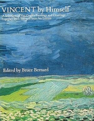 Bild des Verkäufers für Vincent by Himself: A Selection of Van Gogh's Paintings and Drawings Together with Extracts from His Letters zum Verkauf von LEFT COAST BOOKS