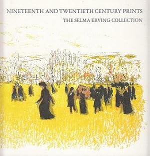 Nineteenth and Twentieth Century Prints: The Selma Erving Collection