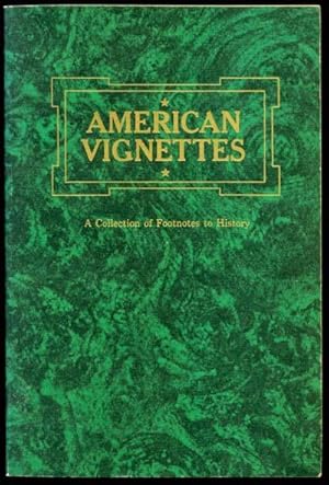 Imagen del vendedor de American Vignettes: A Collection of Footnotes to History a la venta por Inga's Original Choices