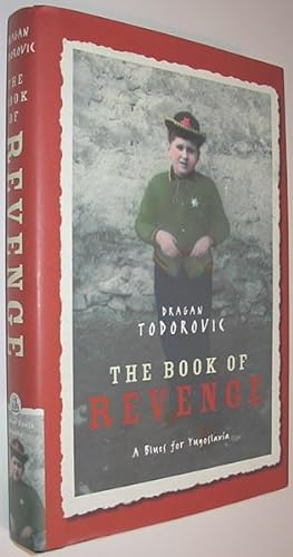 Imagen del vendedor de The Book of Revenge : A Blues for Yugoslavia a la venta por Alex Simpson