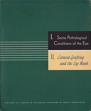 Vision: I. Some Pathological Conditions of the Eye, II. Corneal Grafting and the Eye Bank