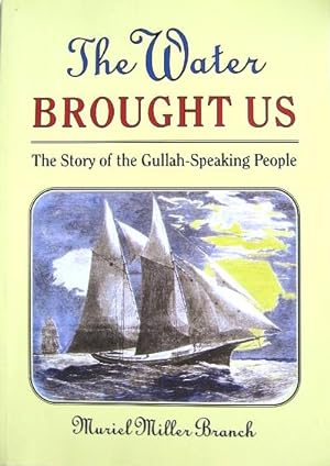 Imagen del vendedor de The Water Brought Us: The Story of the Gullah-Speaking People a la venta por 20th Century Lost & Found