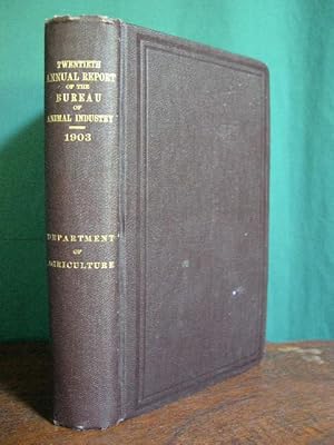 TWENTIETH ANNUAL REPORT OF THE BUREAU OF ANIMAL INDUSTRY FOR THE YEAR 1903