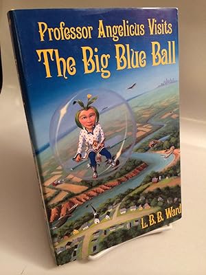 Professor Angelicus Visits the Big Blue Ball