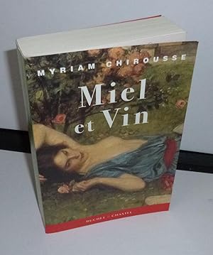 Bild des Verkufers fr Miel et Vin. Buchet Chastel. Paris. 2009. zum Verkauf von Mesnard - Comptoir du Livre Ancien