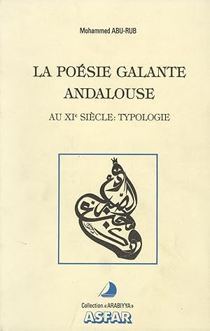 Image du vendeur pour La Posie Galante Andalouse au XIe Siecle: Typologie. mis en vente par FOLIOS LIMITED