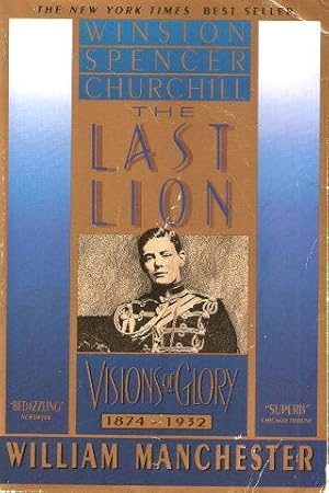 THE LAST LION Volume 1 : Visions of Glory 1874-1932