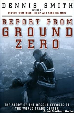 Imagen del vendedor de Report from Ground Zero : The Story of the Rescue Efforts at the World Trade Center a la venta por Great Southern Books