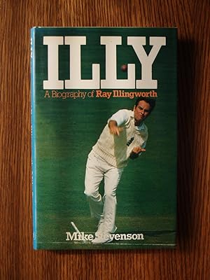 Seller image for Illy: A Biography of Ray Illingworth for sale by Terry Blowfield