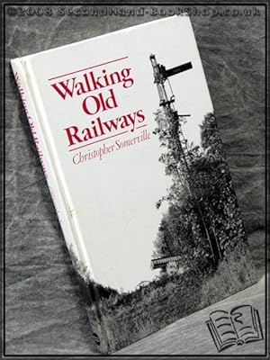 Bild des Verkufers fr Walking Old Railways zum Verkauf von BookLovers of Bath