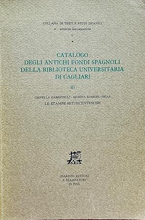 Imagen del vendedor de Catalogo degli antichi fondi spagnoli della Biblioteca Universitaria di Cagliari. III. Le stampe settecentesche. a la venta por Jack Baldwin Rare Books