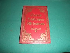 Bild des Verkufers fr Cazas salvajes africanas. La caza de los bosjesmans. Los infortunios de un naturalista.La caza de fieras.Estudio de costumbres hotentotas y de historia natural africana zum Verkauf von LIBRERIA ANTICUARIA EPOPEYA