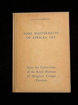 Some Masterpieces of African Art ; from the Collections of the Royal Museum of Belgian Congo Terv...