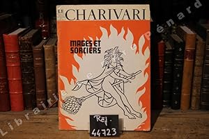 Bild des Verkufers fr Le CharivariMages et Sorcires(La haute magie traditionnelle - Mages et sorciers  l'ombre des clochers - Les mages tragiques - Sorcires et sorciers au Royaume-Uni - L'Amrique des fantasmes : les "loas" de la place blanche - Les illgitimes de la mdecine - Magie et sorcellerie "pour rire" - La librairie magique - Les livres zum Verkauf von Librairie-Bouquinerie Le Pre Pnard