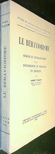 Imagen del vendedor de Le Behaviorisme. Origine et dveloppement de la psychologie de raction en Amrique. a la venta por Le Chemin des philosophes