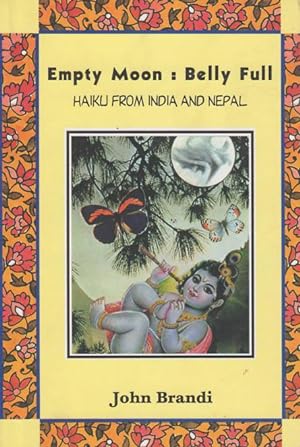Seller image for Empty Moon : Belly Full : Haiku from India and Nepal (INSCRIBED copy) for sale by Philip Smith, Bookseller