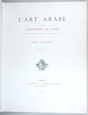 Image du vendeur pour L'Art Arabe d'aprs les monuments du Kaire depuis le VIIe sicle jusqu'la fin du XVIIIe. mis en vente par Antiquariat INLIBRIS Gilhofer Nfg. GmbH