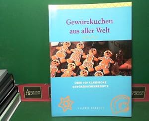 Gewürzkuchen aus aller Welt - Über 100 klassische Gewürzkuchenrezepte.