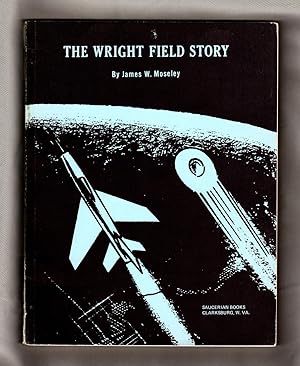 Image du vendeur pour The Wright Field Story mis en vente par Singularity Rare & Fine