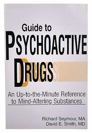 Seller image for Guide to Psychoactive Drugs: An Up-to-the-Minute Reference to Mind-Altering Substances for sale by Black Falcon Books