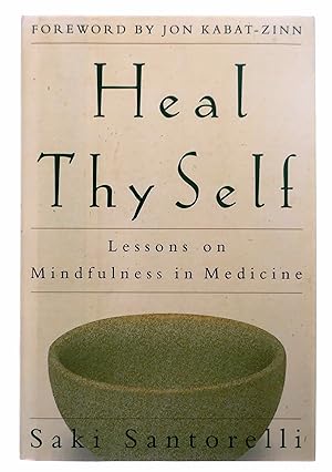 Seller image for Heal Thy Self: Lessons on Mindfulness in Medicine for sale by Black Falcon Books