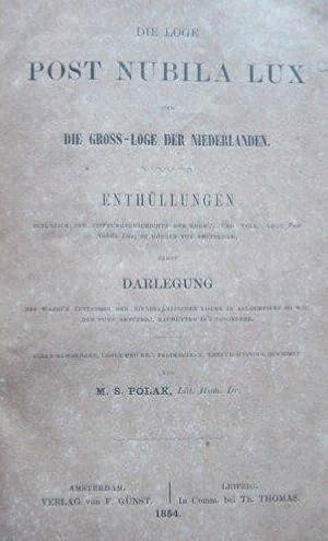 Die Loge Post Nubila Lux und die Gross-Loge der Niederlanden. Enthüllungen bezüglich der Stiftung...