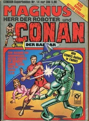Magnus Herr der Roboter und Conan der Barbar.