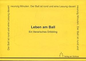 Seller image for Leben am Ball. Ein literarisches Dribbling. for sale by Antiquariat am Flughafen