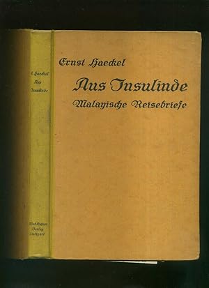 Haeckel, Ernst. Aus Insulinde: Malayische Reisebriefe. mit 72 Schwarzweissabbildungen, 4 Karten i...