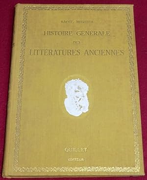 Image du vendeur pour HISTOIRE GENERALE des LITTERATURES ANCIENNES mis en vente par LE BOUQUINISTE