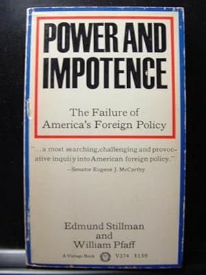 Seller image for POWER AND IMPOTENCE: The failure of America's foreign Policy for sale by The Book Abyss