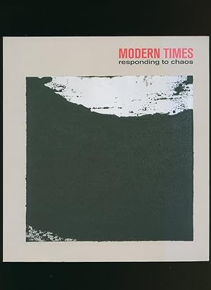 Imagen del vendedor de Modern Times; Responding To Chaos [Exhibition Catalogue 2010, shown at Kettle's Yard, Cambridge and De La Warr Pavilion, Bexhill-on-Sea] a la venta por Little Stour Books PBFA Member