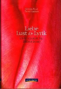 Bild des Verkufers fr Liebe, Lust & Lyrik. Eine erotische Bltenlese. zum Verkauf von Antiquariat Jenischek