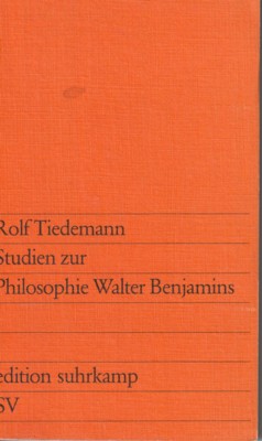 Studien zur Philosophie Walter Benjamins. Mit einer Vorrede von Theodor W. Adorno.