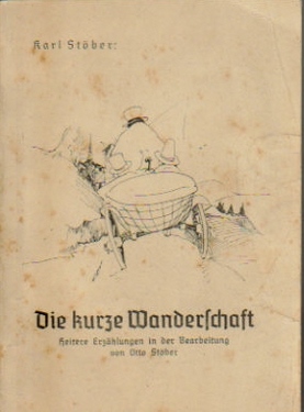 Imagen del vendedor de Die kurze Wanderschaft (Heitere und besinnliche Erzhlungen) a la venta por ANTIQUARIAT H. EPPLER