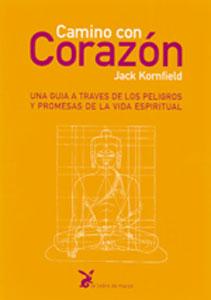 Imagen del vendedor de CAMINO CON CORAZON: Una gua a travs de los peligros y promesas de la vida espiritual a la venta por KALAMO LIBROS, S.L.