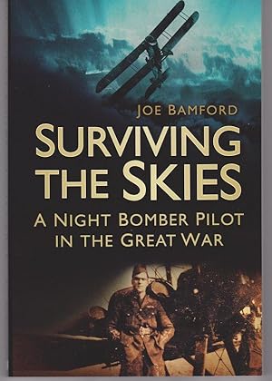 Bild des Verkufers fr Surviving the Skies. A Night Bomber Pilot in the Great War zum Verkauf von Colophon Book Shop, ABAA