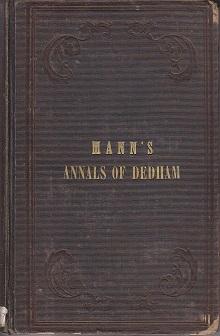 Historical Annals of Dedham [Massachusetts], From Its Settlement in 1635, to 1847