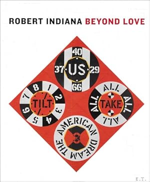 Immagine del venditore per Robert Indiana : Beyond Love venduto da BOOKSELLER  -  ERIK TONEN  BOOKS