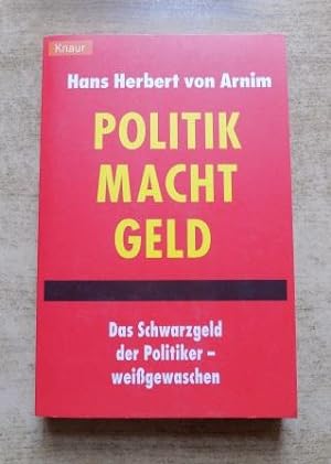 Seller image for Politik Macht Geld - Das Schwarzgeld der Politiker - weigewaschen. for sale by Antiquariat BcherParadies