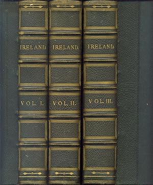 Ireland: Its Scenery, Character, &c. 3 vols.