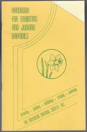 Seller image for Handbook for Exhibiting and Judging Daffodils for sale by HORSE BOOKS PLUS LLC